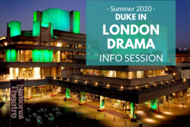 Duke in London- Drama Summer 2020 Info Session
